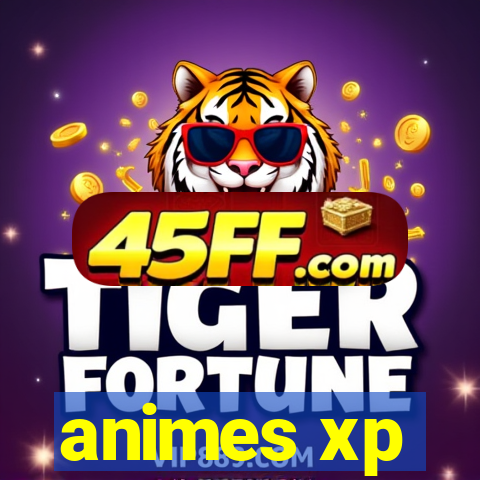 animes xp